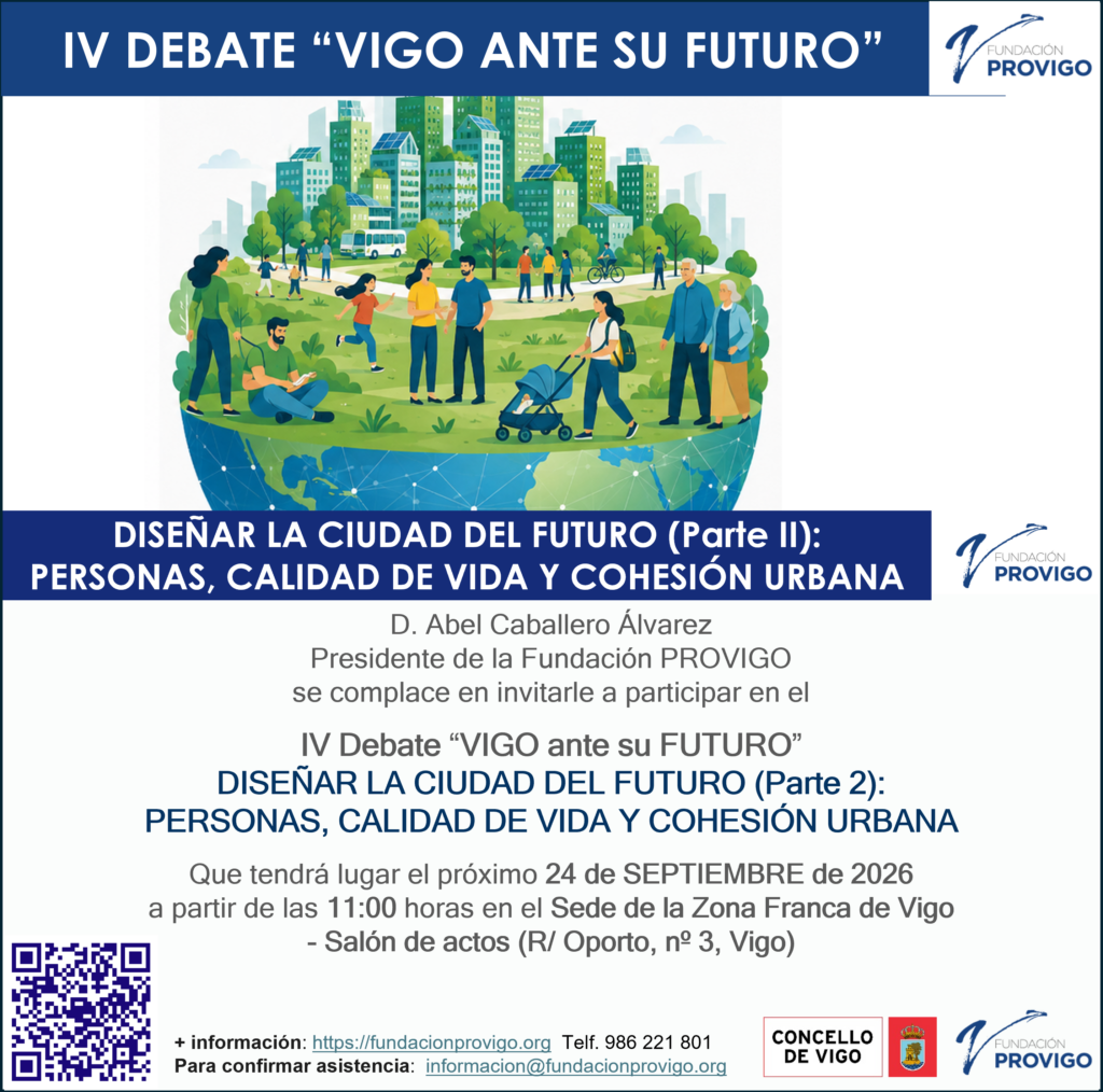 IV Debate “Vigo ante su futuro” Diseñar la ciudad del futuro (Parte II): Personas, calidad de vida y cohesión urbana